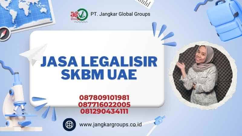 JASA LEGALISIR SKBM UAE