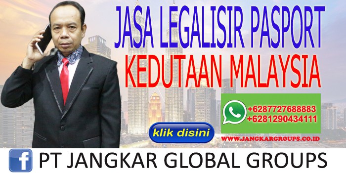JASA LEGALISIR PASPOR KEDUTAAN MALAYSIA