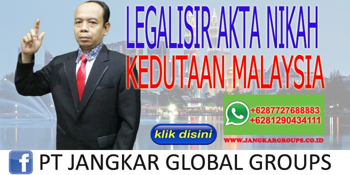 LEGALISIR AKTA NIKAH KEDUTAAN MALAYSIA