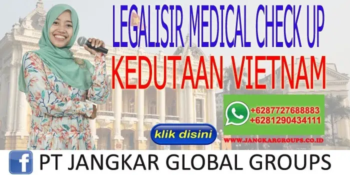 LEGALISIR MEDICAL CHECK UP KEDUTAAN VIETNAM