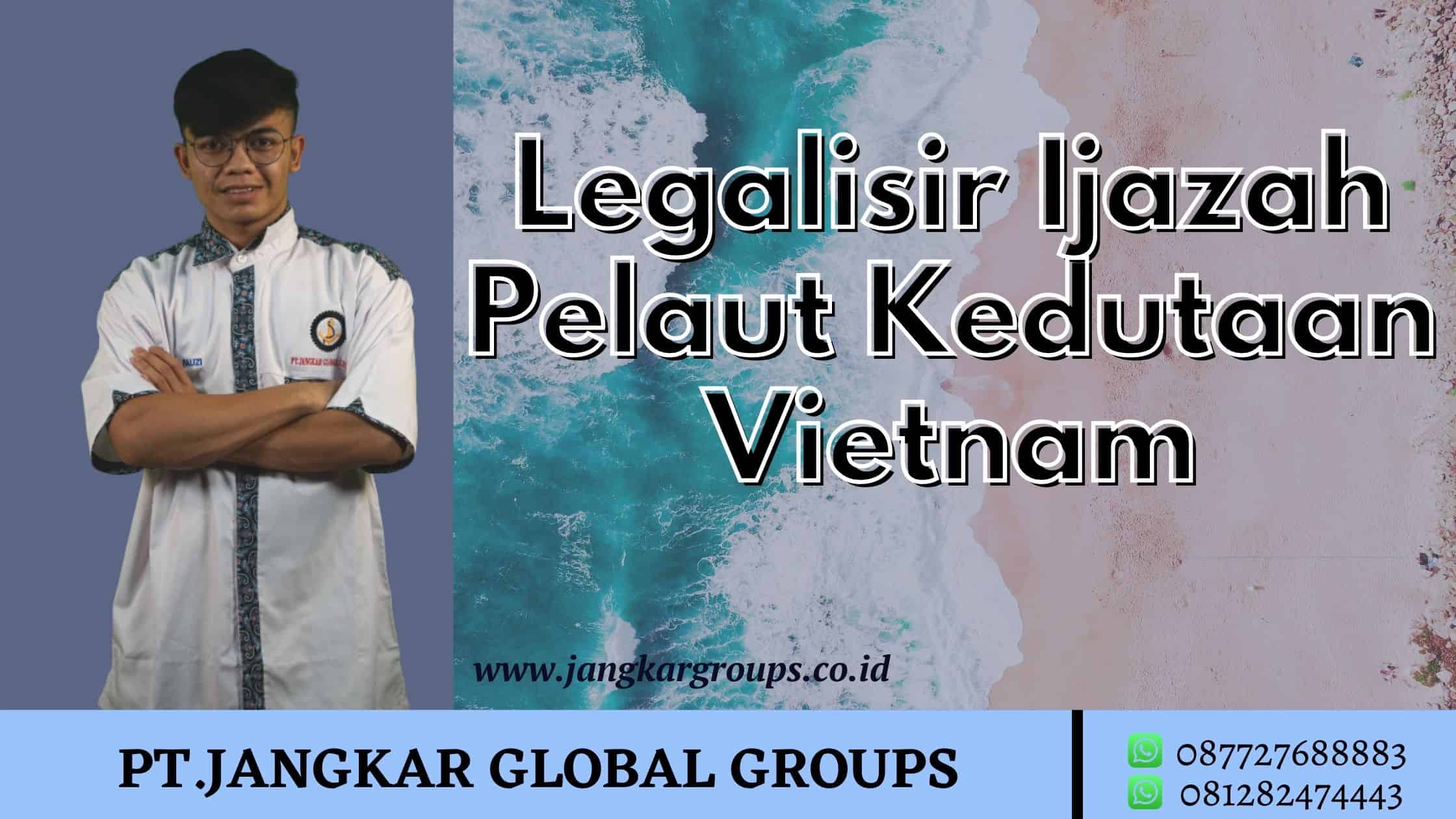 Legalisir ijazah pelaut kedutaan vietnam
