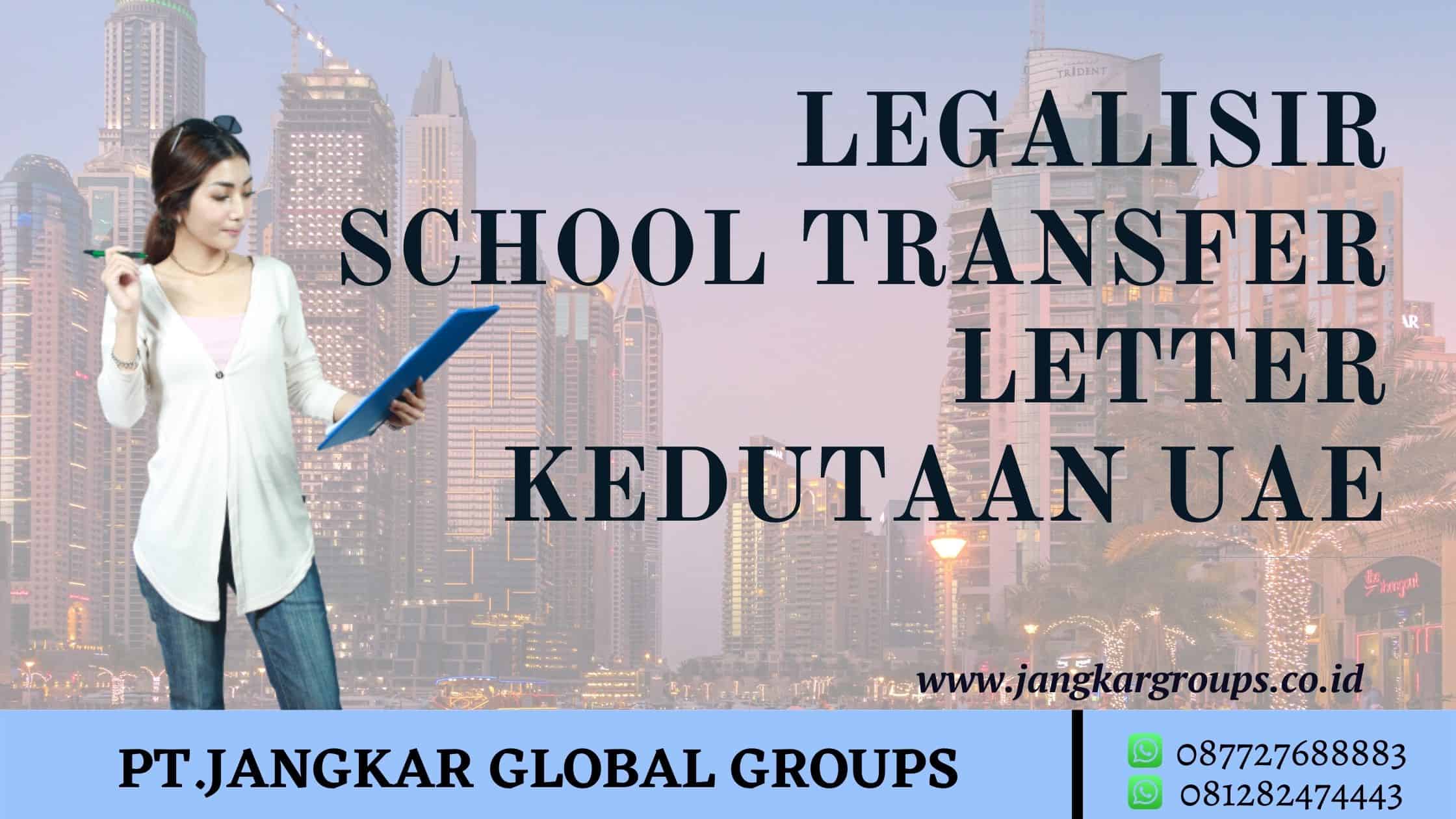 Legalisir school transfer letter kedutaan uae