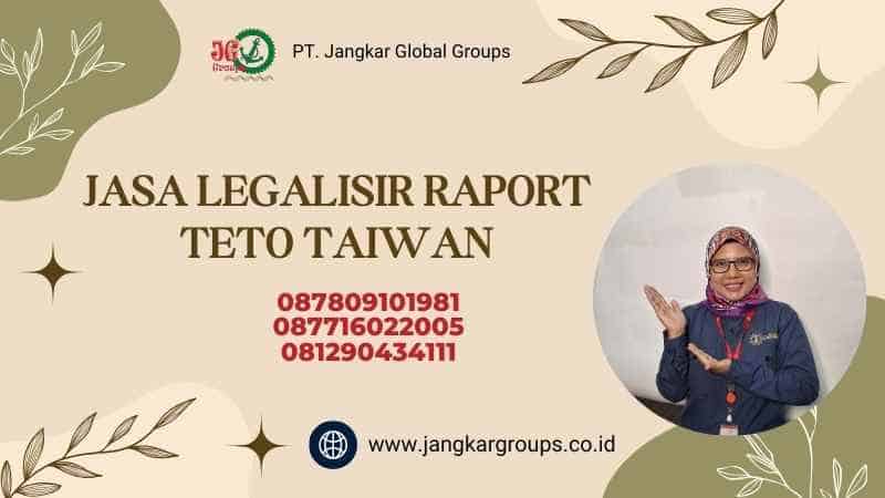 Jasa Legalisir Raport Teto Taiwan