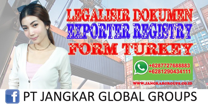 LEGALISIR DOKUMEN EXPORTER REGISTRY FORM TURKEY
