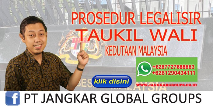 Prosedur Legalisir Taukil Wali Kedutaan Malaysia