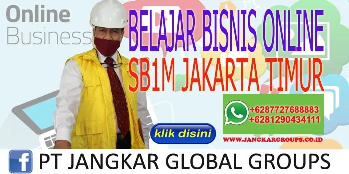 BELAJAR BISNIS ONLINE SB1M JAKARTA TIMUR