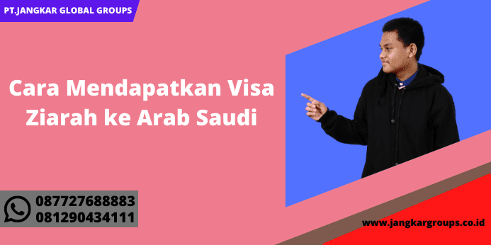 Cara Mendapatkan Visa Ziarah ke Arab Saudi
