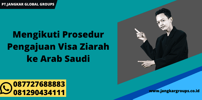 Mengikuti Prosedur Pengajuan Visa Ziarah ke Arab Saudi
