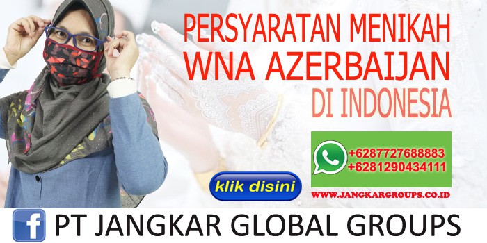 Persyaratan Menikah WNA Azerbaijan di Indonesia