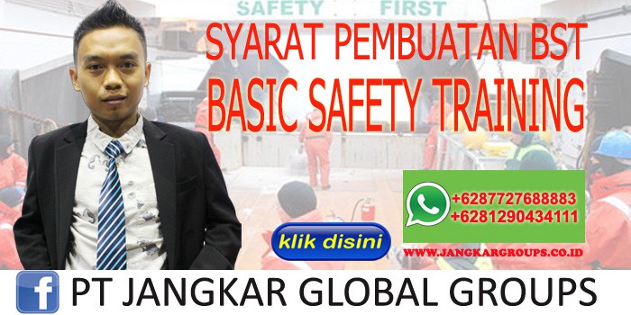 Syarat Pembuatan BST Basic Safety Training