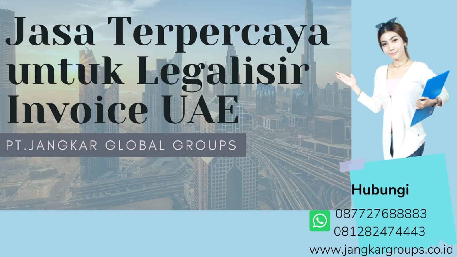 Jasa Terpercaya untuk Legalisir Invoice UAE