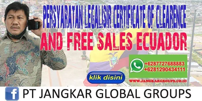Legalisir Certificate of Clearence and Free Sales Ecuador