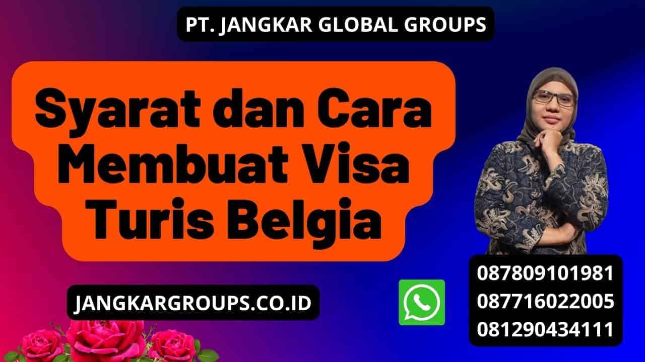 Cara Membuat Visa Turis Belgia Jangkar Global Groups