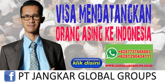 Visa Mendatangkan Orang Asing ke Indonesia