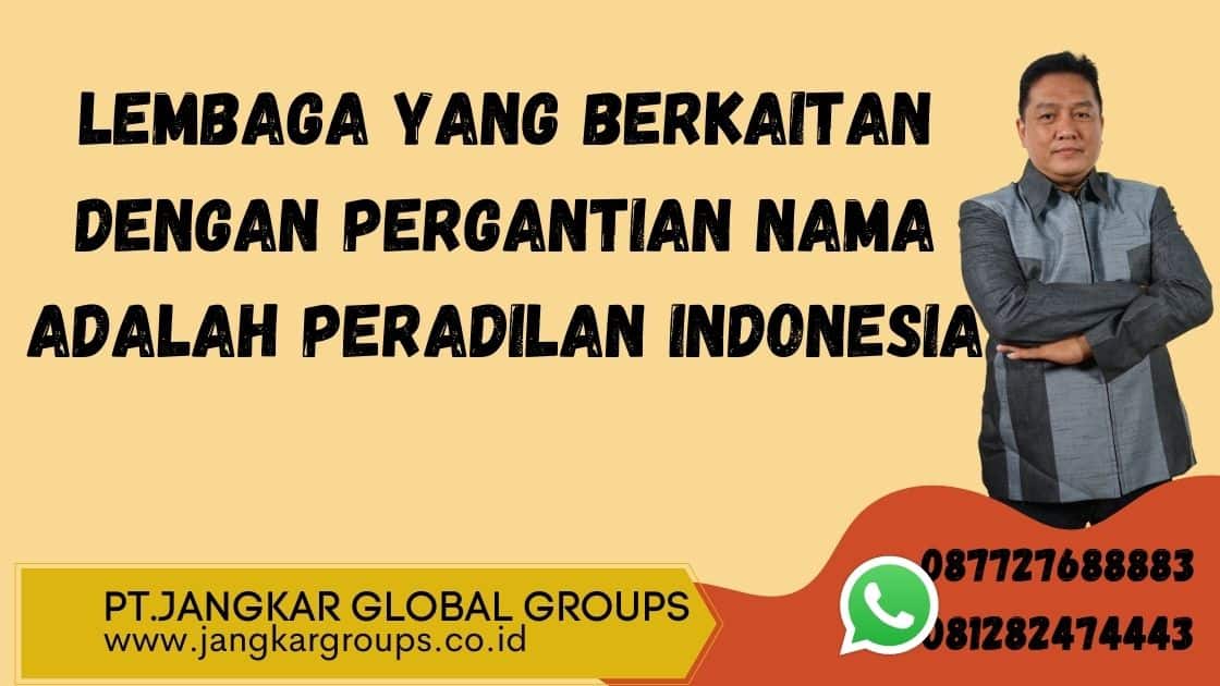lembaga yang berkaitan dengan pergantian nama adalah peradilan indonesia