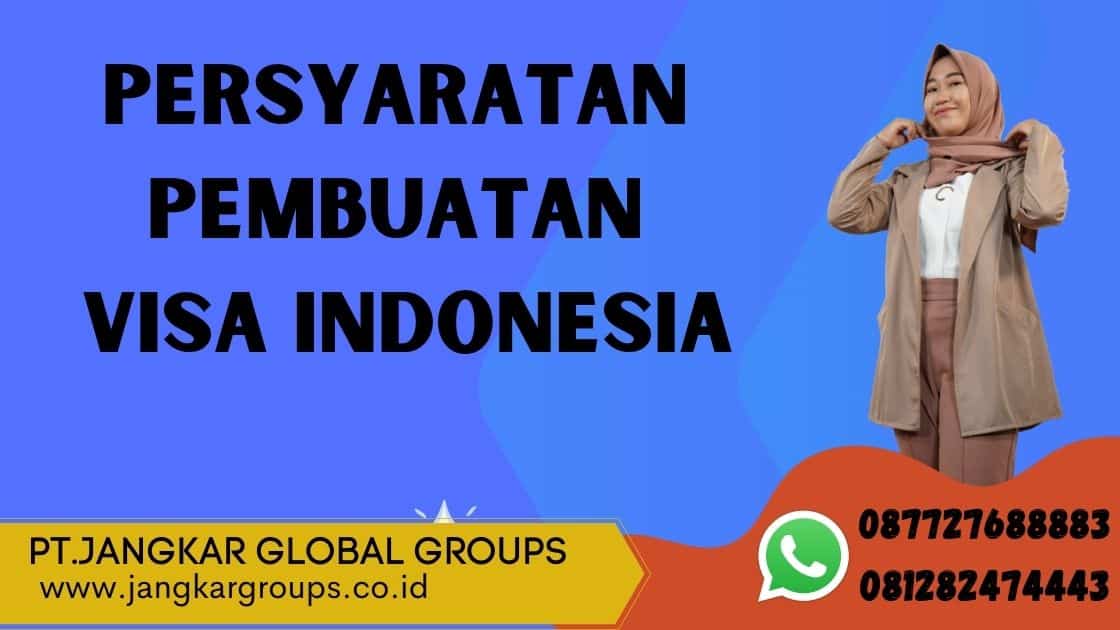 persyaratan pembuatan visa indonesia