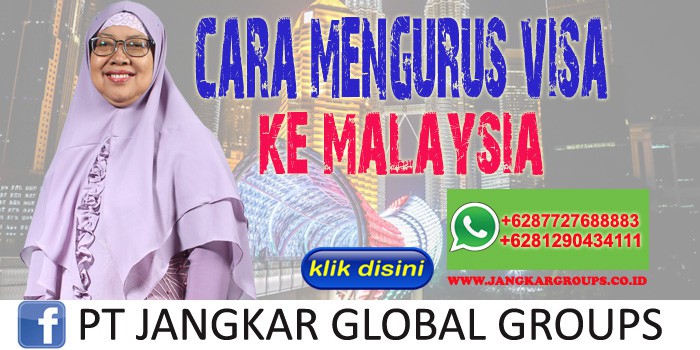 Cara Mengurus Visa ke Malaysia