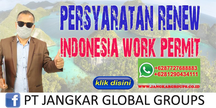 Persyaratan Renew Indonesia Work Permit