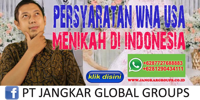 Persyaratan Wna Usa Menikah Di Indonesia 