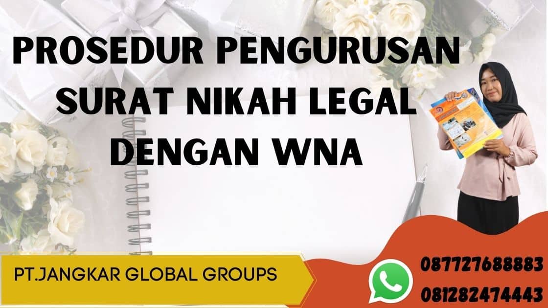 Prosedur Pengurusan Surat Nikah Legal Dengan WNA