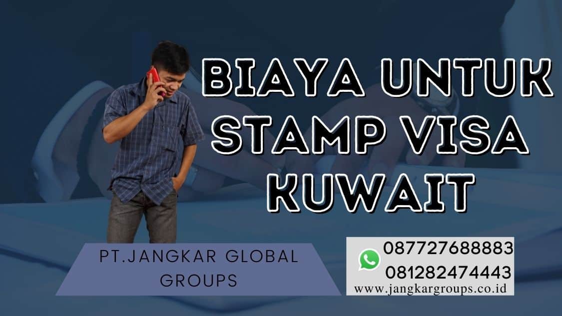 Biaya untuk Stamp Visa Kuwait