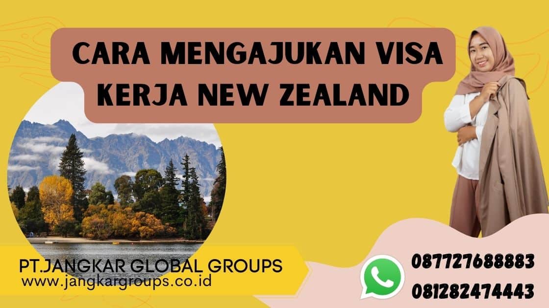 Cara Mengajukan Visa Kerja New Zealand