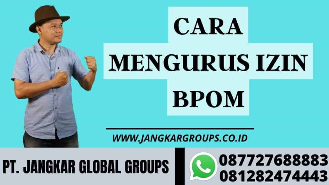 Jasa Pengurusan Izin BPOM – Jangkar Global Groups