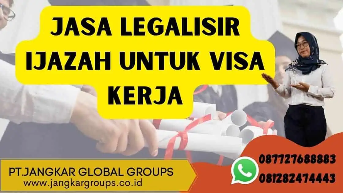Jasa Legalisir Ijazah Untuk Visa Kerja