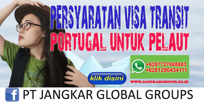 Persyaratan Visa Transit Portugal untuk Pelaut