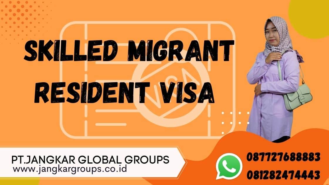 Skilled Migrant Resident Visa