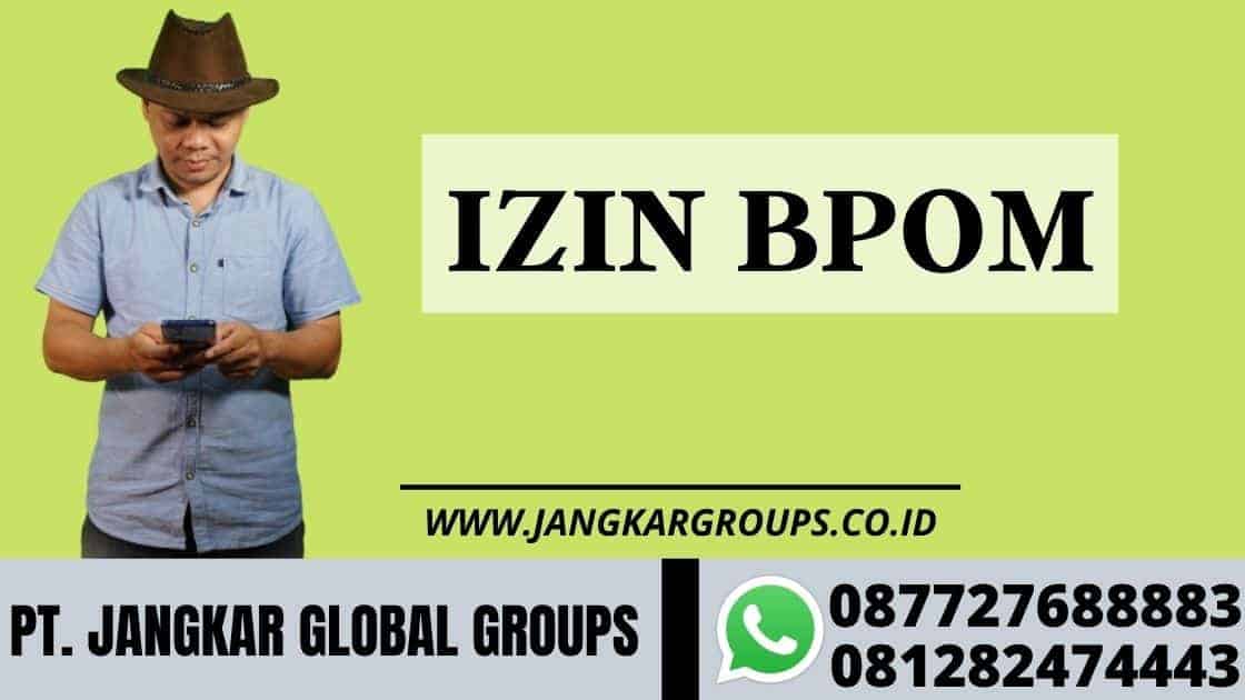 Jasa Pengurusan Izin BPOM – Jangkar Global Groups