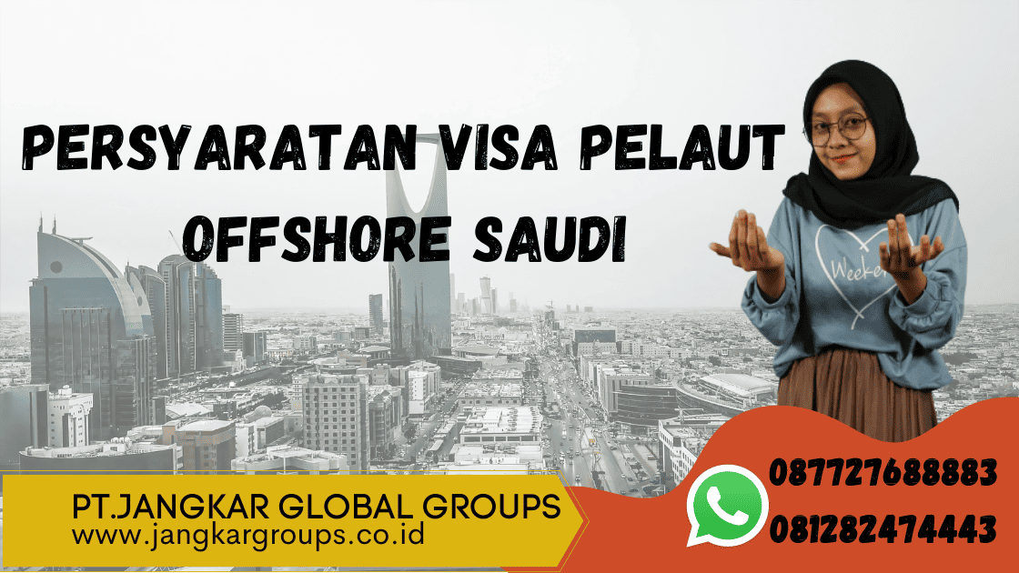 Persyaratan Visa Pelaut Offshore Saudi