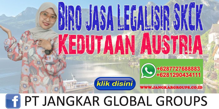 Biro Jasa Legalisir SKCK Kedutaan Austria