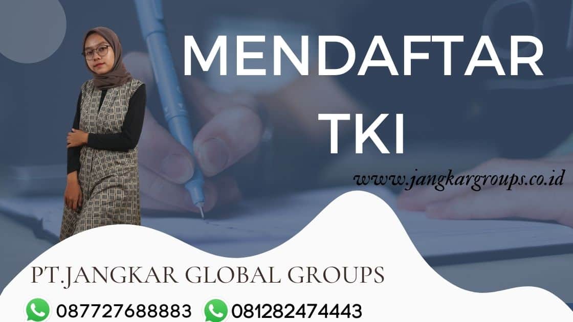 MENDAFTAR TKI RESMI – Jangkar Global Groups