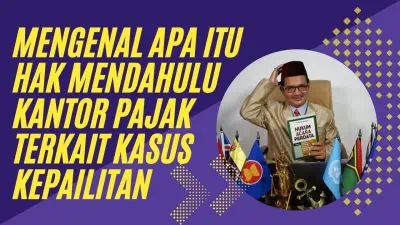 MENGENAL APA ITU HAK MENDAHULU KANTOR PAJAK TERKAIT KASUS KEPAILITAN