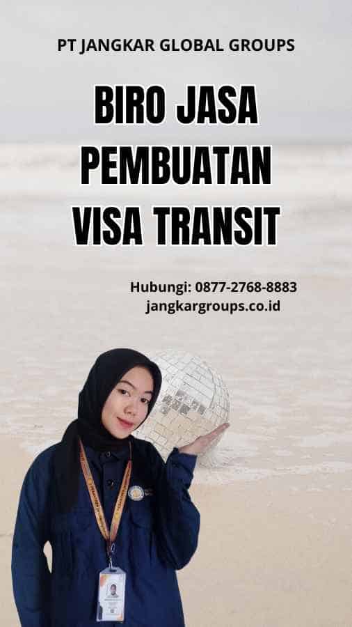 Biro Jasa Pembuatan Visa Transit
