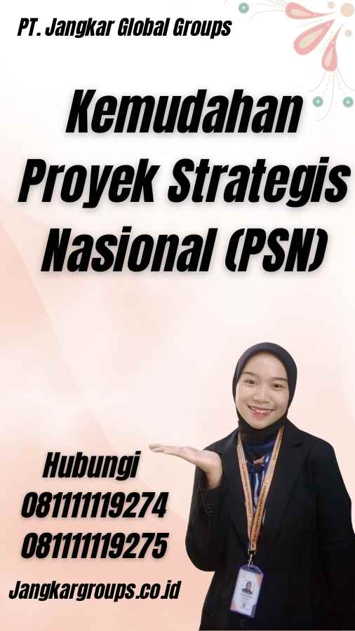 Kemudahan Proyek Strategis Nasional (PSN)