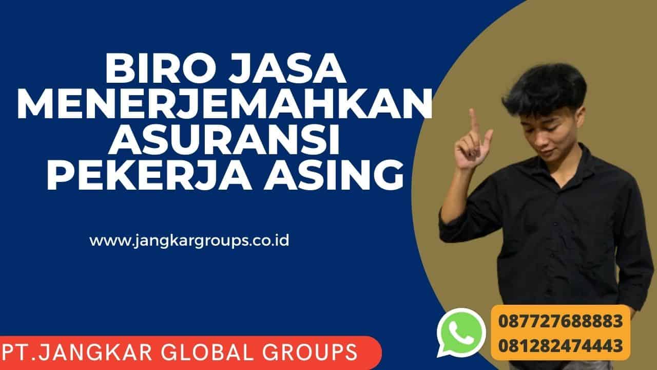 Biro Jasa Menerjemahkan Asuransi Pekerja Asing