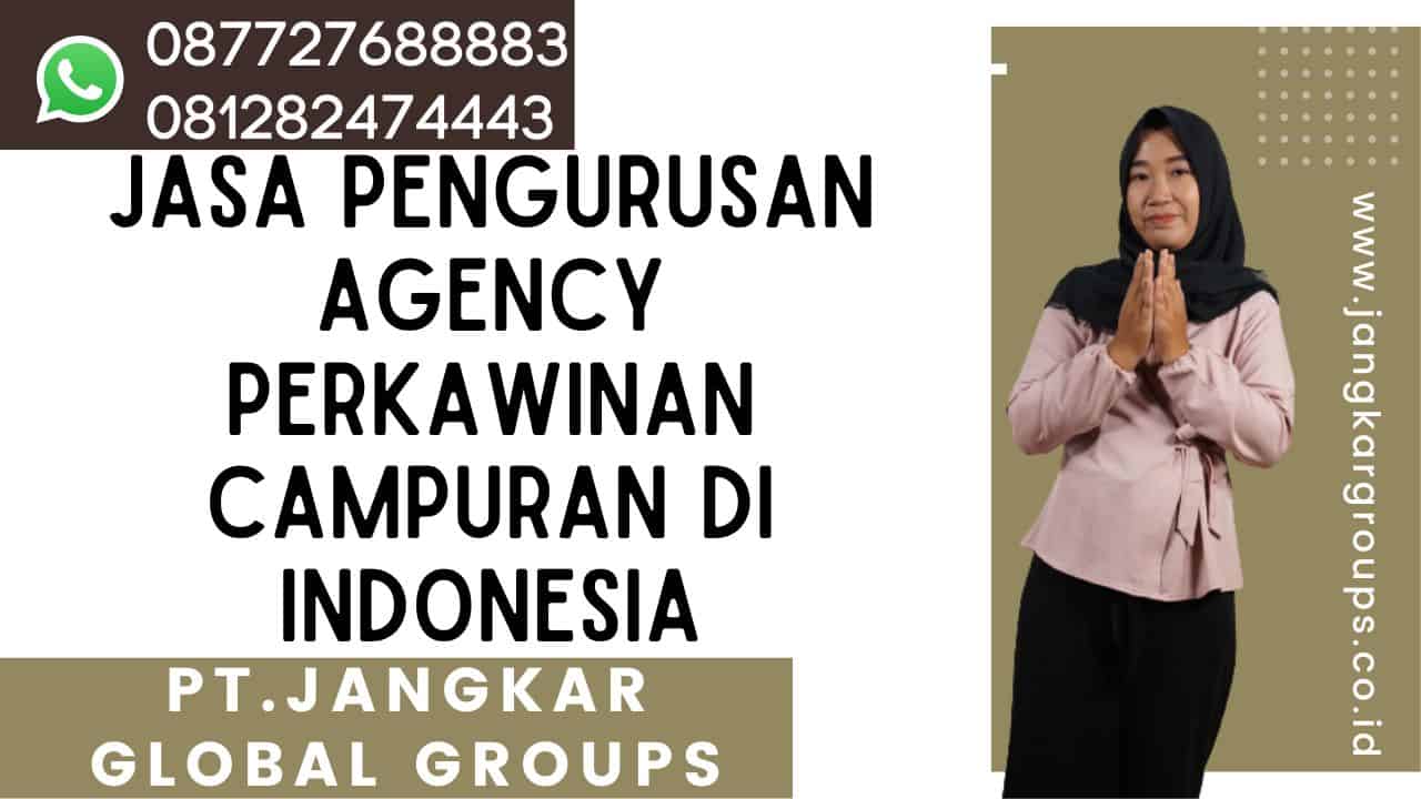 Jasa Pengurusan Agency Perkawinan Campuran di Indonesia