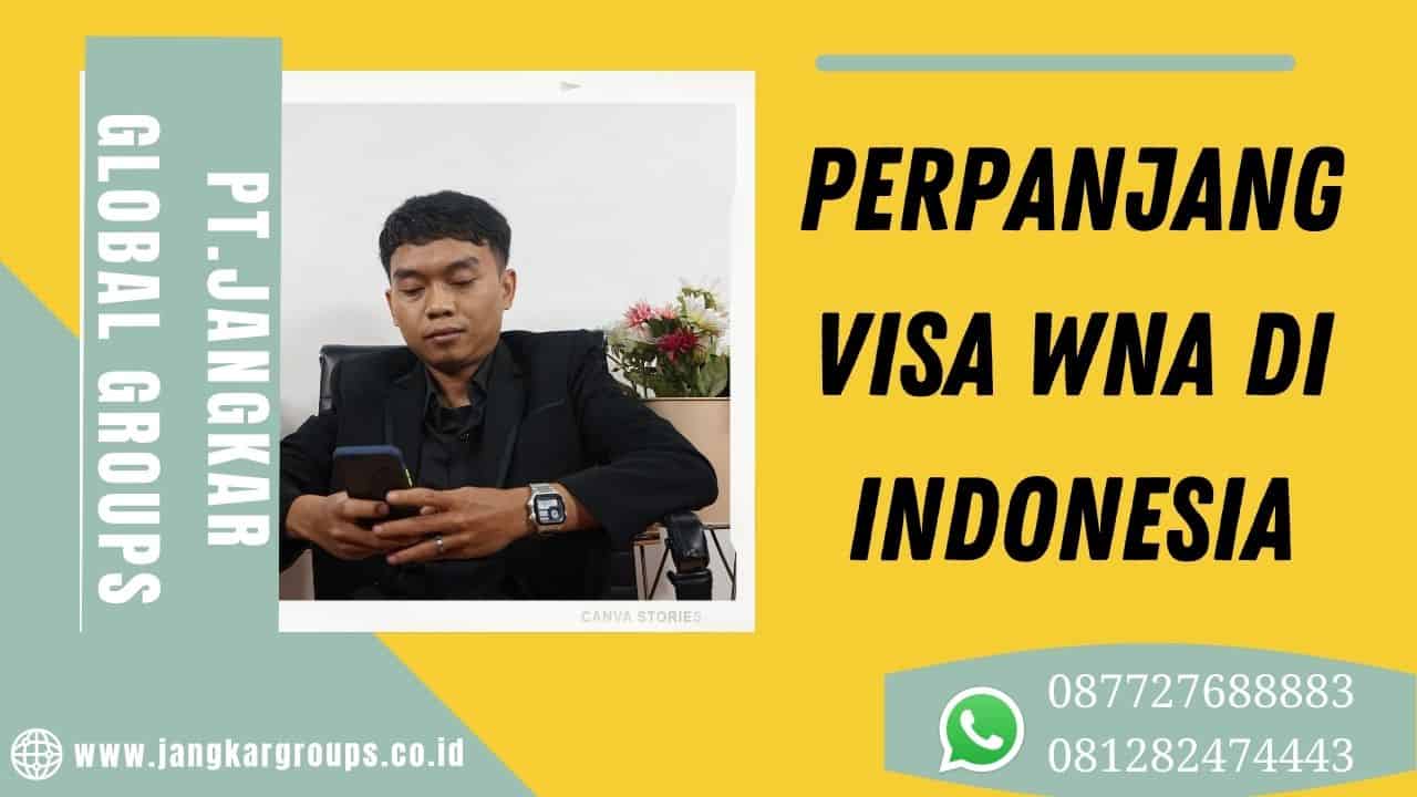 Perpanjang Visa WNA di Indonesia