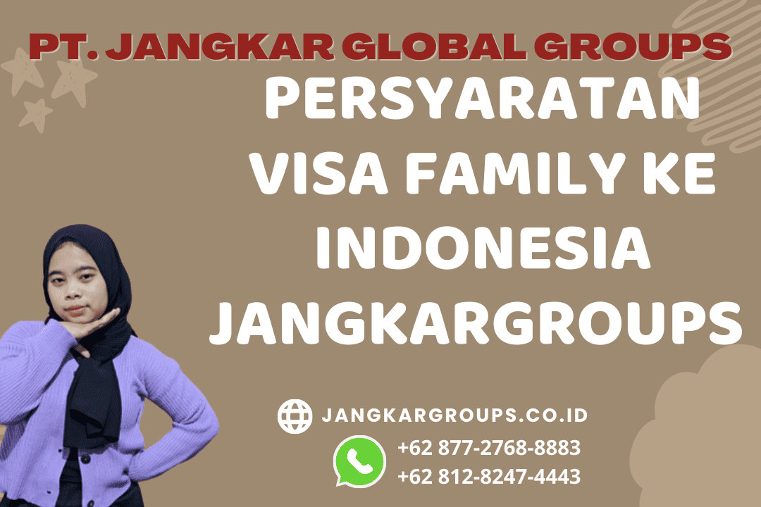 Persyaratan Visa Family ke Indonesia Jangkargroups