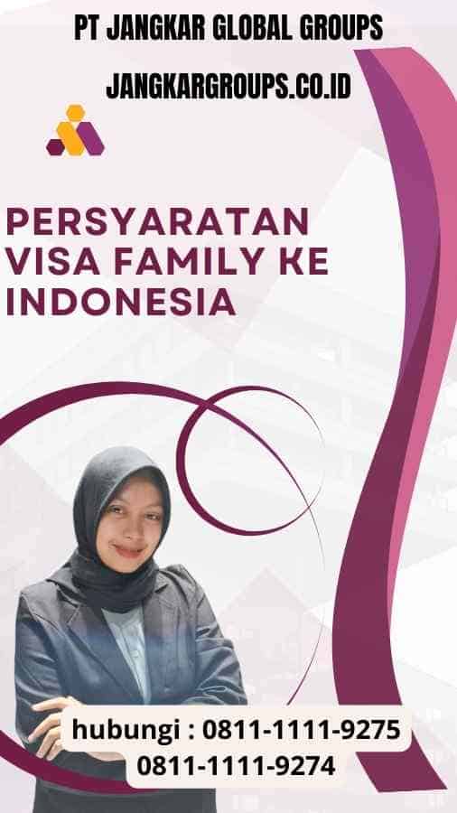 Persyaratan Visa Family ke Indonesia