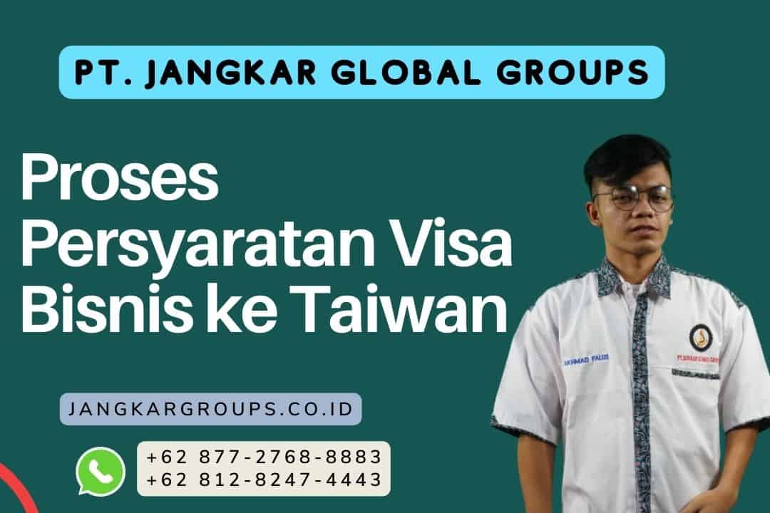 Proses Persyaratan Visa Bisnis ke Taiwan