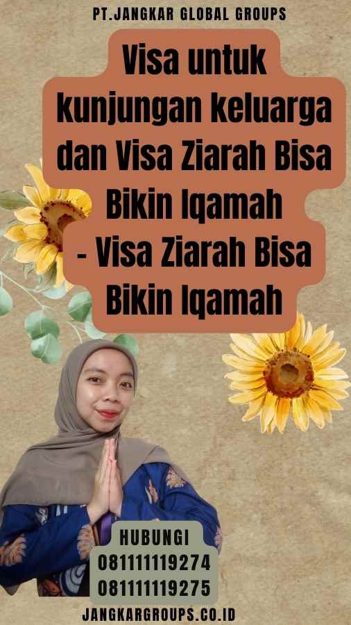 Visa untuk kunjungan keluarga dan Visa Ziarah Bisa Bikin Iqamah - Visa Ziarah Bisa Bikin Iqamah