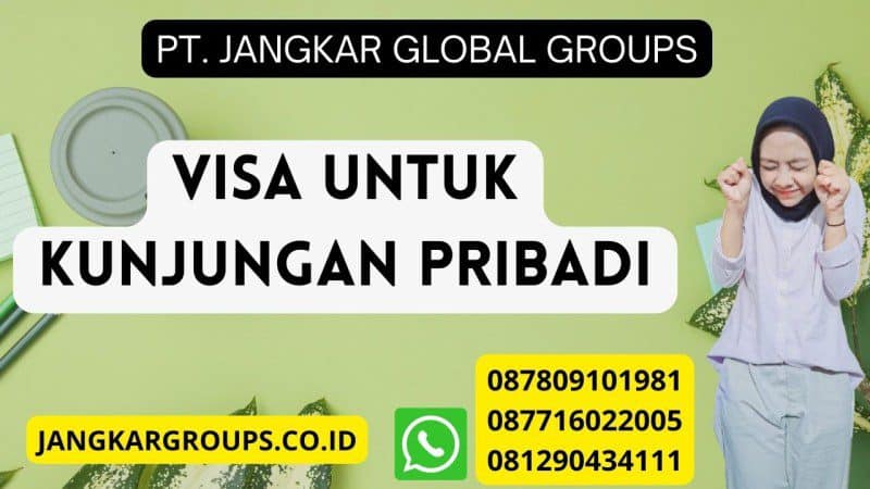 Visa untuk kunjungan pribadi dan Visa Ziarah Bisa Bikin Iqamah