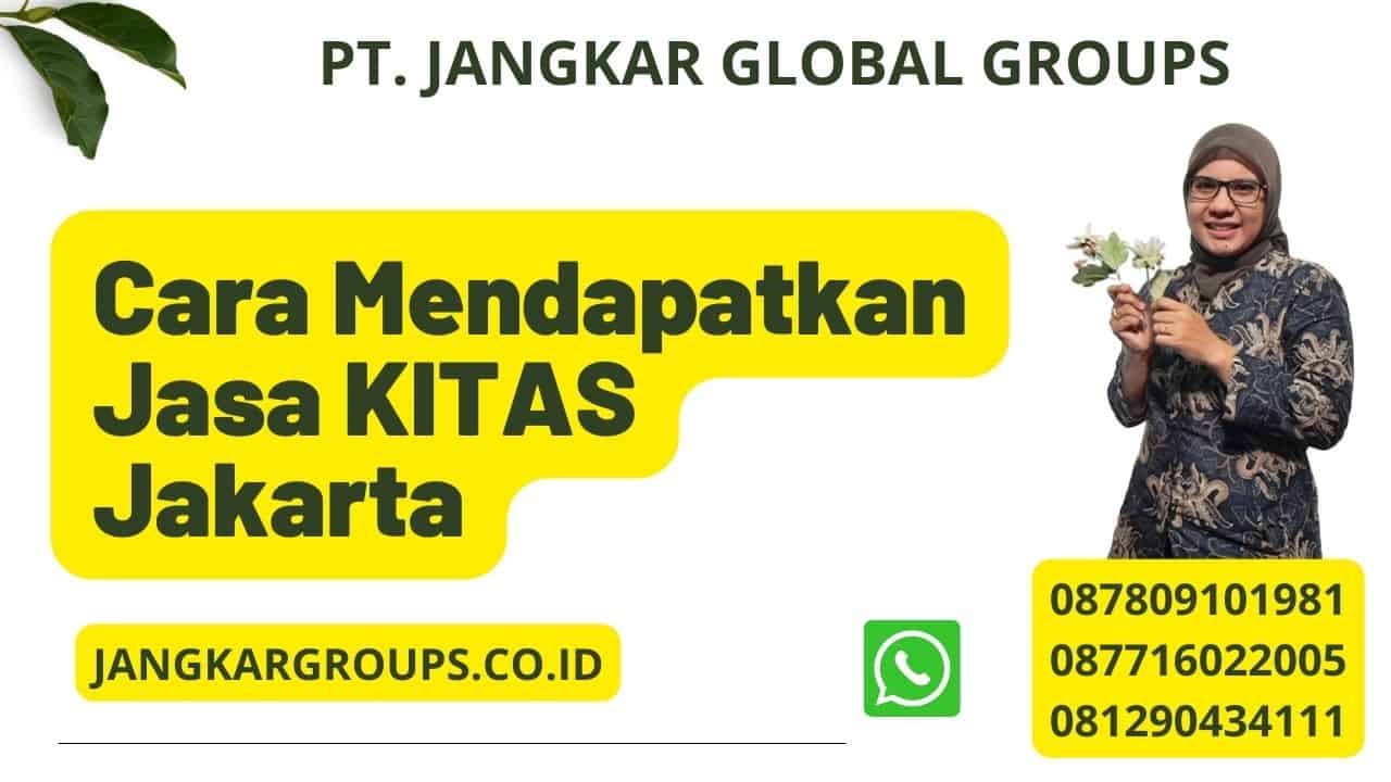 Cara Mendapatkan Jasa KITAS Jakarta