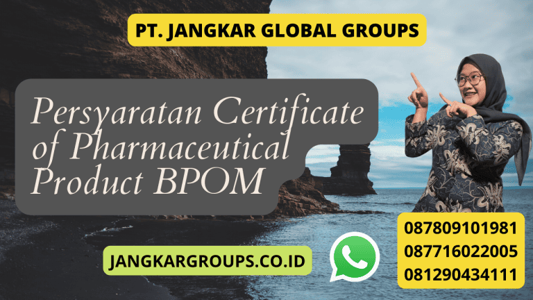 Certificate Pharmaceutical Product BPOM, Persyaratan