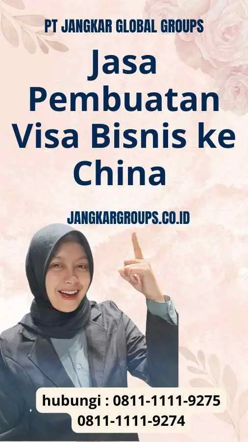 Jasa Pembuatan Visa Bisnis ke China - persyaratan visa bisnis china