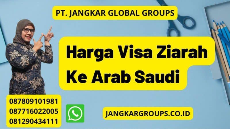 Harga Visa Ziarah Ke Arab Saudi