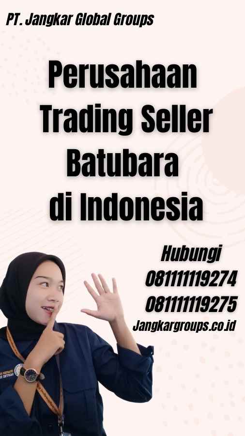 Perusahaan Trading Seller Batubara di Indonesia